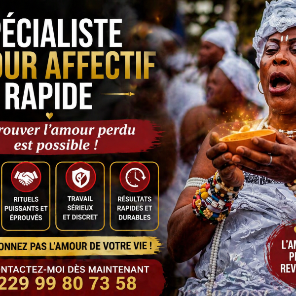 spécialiste retour affectif rapide, retour affectif rapide sérieux, retour affectif rapide à distance, retour affectif rapide efficace, rituel retour affectif rapide